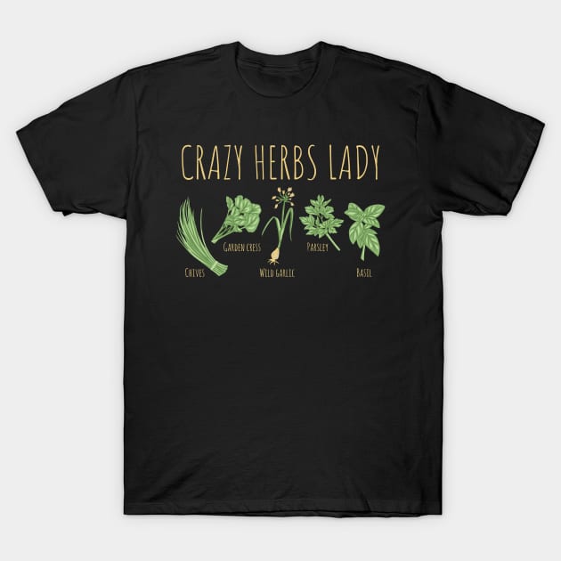 Herbs - Crazy Herbs Lady T-Shirt by Shiva121